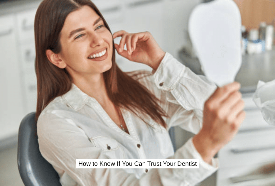 How to Know You Can Trust Your Dentist