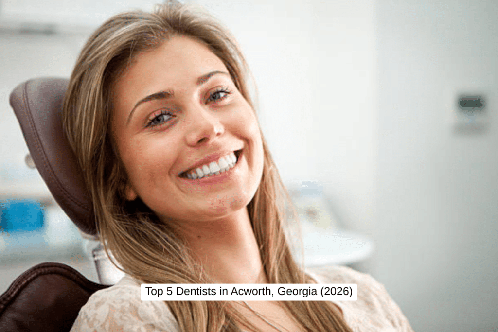 Top 5 Dentists in Acworth, Georgia (2026)