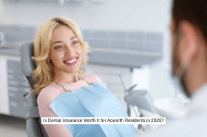 Is Dental Insurance Worth It for Acworth Residents in 2026