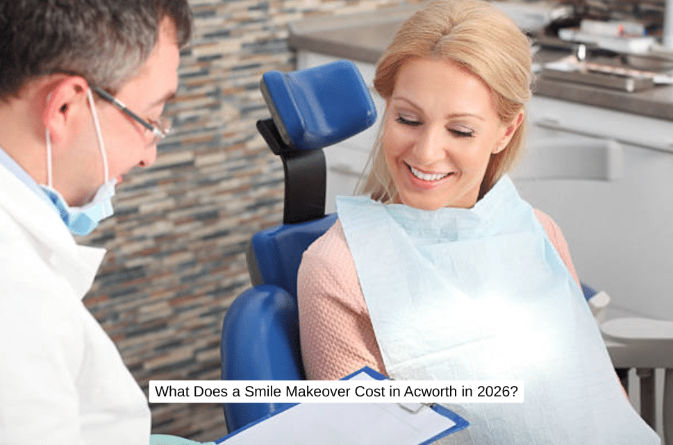 What Does a Smile Makeover Cost in Acworth in 2026
