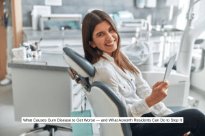 What Causes Gum Disease to Get Worse — and What Acworth Residents Can Do to Stop It
