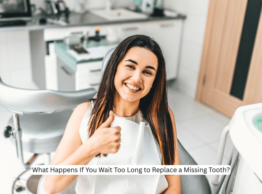 What Happens If You Wait Too Long to Replace a Missing Tooth